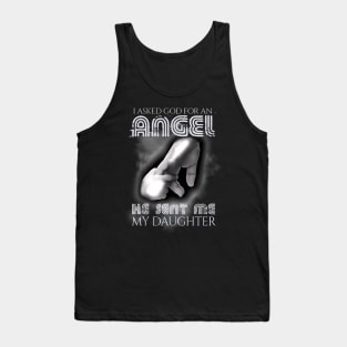 I Asked God For Angel He Sent Me Daughter Father Day Tank Top